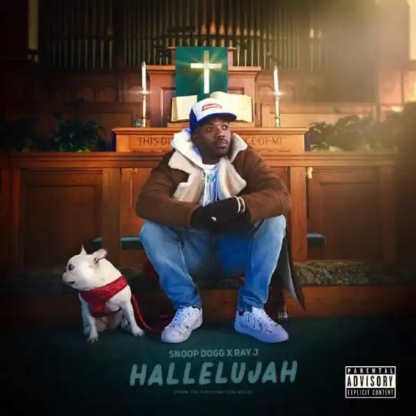Ray J - Hallelujah Ft. Snoop Dogg